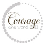 OneWord2013_Courage150[1]